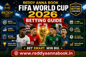 Reddy Anna FIFA World Cup 2026 Betting Guide