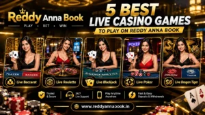 Best Live Casino Games to Play on Reddy Anna Book