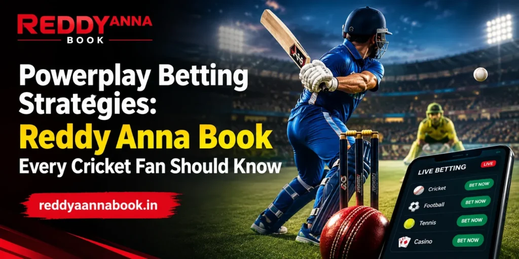 Powerplay Betting Strategies Reddy Anna Book Every Cricket Fan Should Know